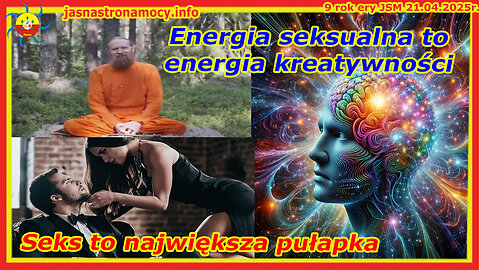 Energia sek$ualna to energia kreatywności Sek$ to największa pułapka