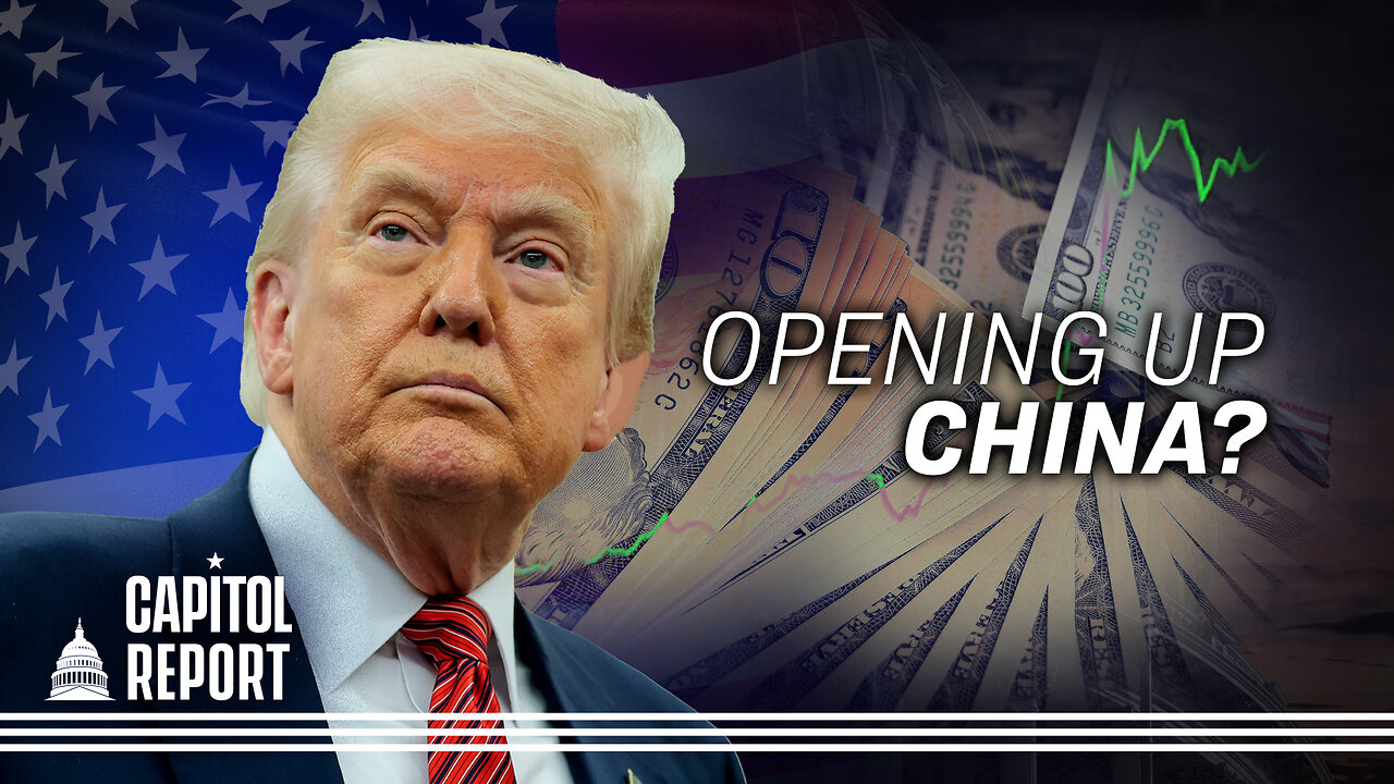 The US–China Trade Deal: Tariff Cuts, Market Access, and What's Next | Trailer | Capitol Report