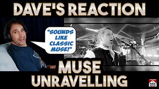 Dave's Reaction: Muse — Unravelling