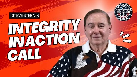 Steve Stern's Integrity in Action Livestream LIVE