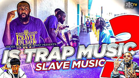 IS TRAP JUST SLAVE MUSIC WITH A BEAT??