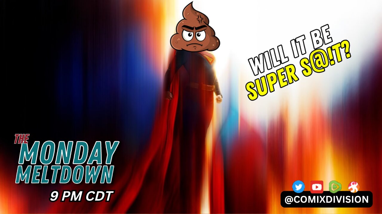 Will Superman Be Super MESS? | Monday Meltdown On 07-07-2025
