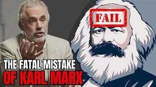 'His Claim Is Preposterous' - Jordan Peterson On Marx's Greatest Failure