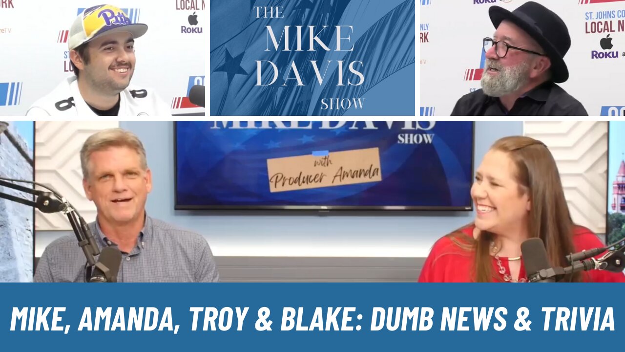 Mike, Amanda, Troy, & Blake Talking Dumb News and Trivia