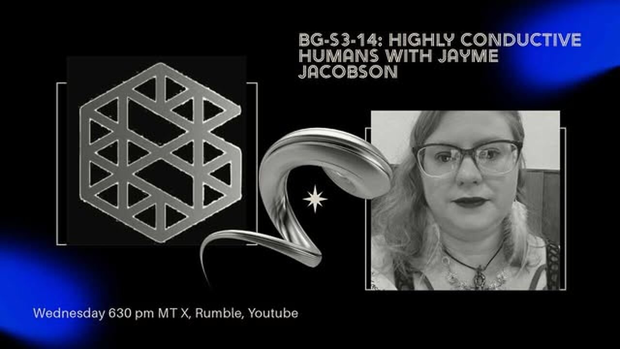 BG-S3-14: Highly Conductive Humans w/ Jayme Jacobson