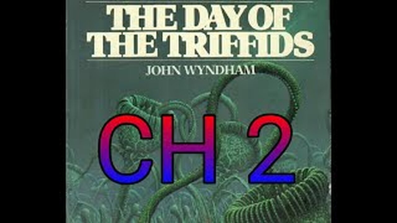 The day of the Triffids chapter 2