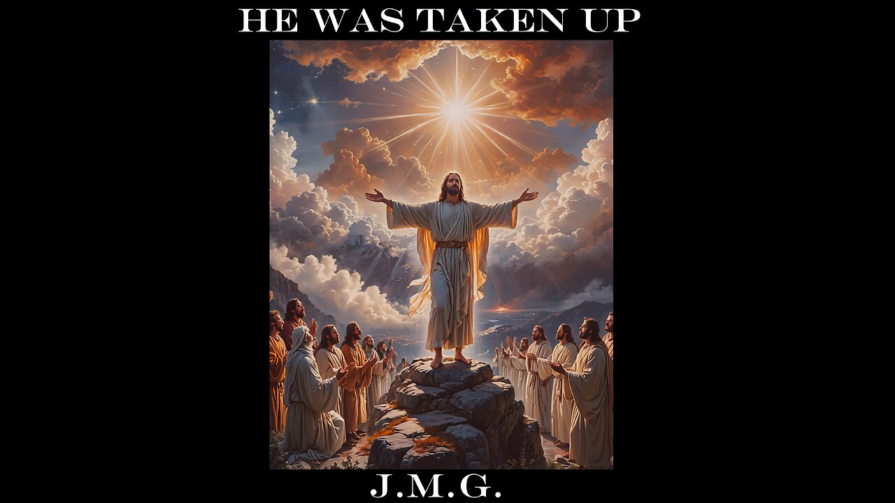 He Was Taken Up by John M. Gunn