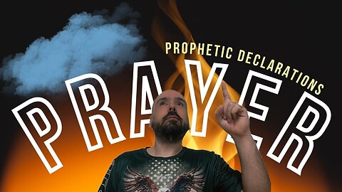 PRAYER & Prophetic Declarations Pt2
