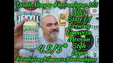 Drink Along w #beerandgear 165: Aldi's Limaveza Mexican Style Limed Lager 4.5/5*