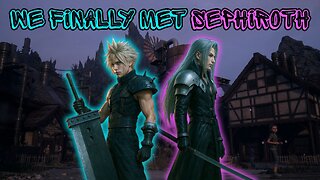 We Finally Met SEPHIROTH | FF7 Galaxy Day 4