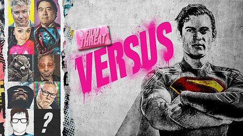 VERSUS: SUPERMAN VS. THE BOX OFFICE | Film Threat Versus