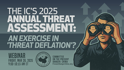 Webinar | The IC’s 2025 Annual Threat Assessment: an Exercise in ‘Threat Deflation’?