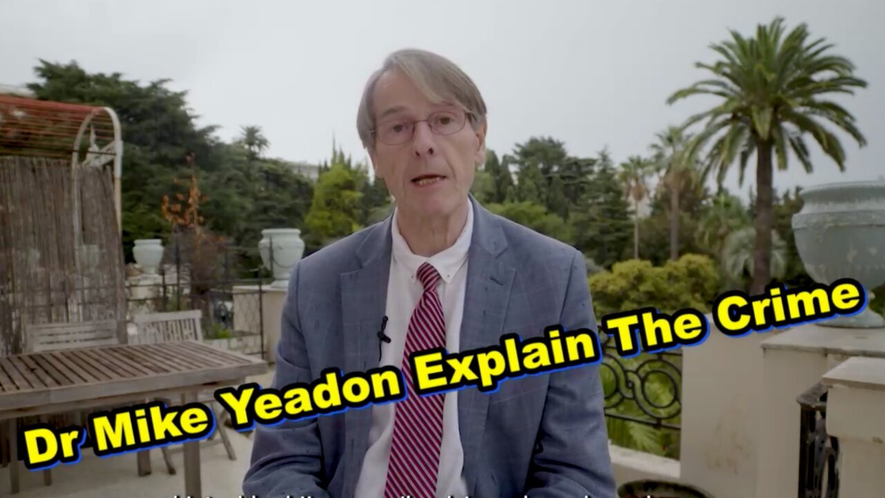 Former Pfizer Vice President Dr Mike Yeadon Explain The Crime