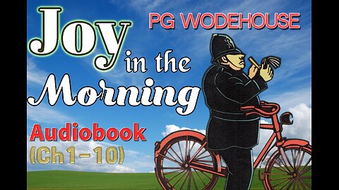"Joy in the Morning," from PG Wodehouse
