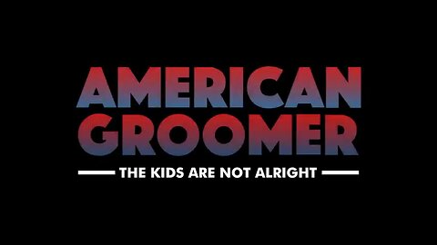 American Groomer - The Kids Are Not Alright
