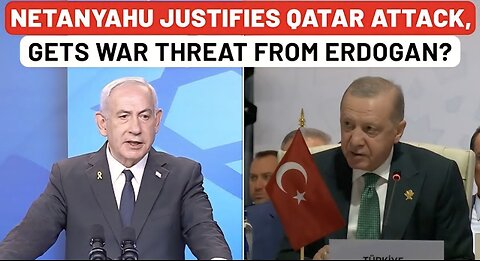From Qatar, Erdogan's War Threat To Israel As Netanyahu Defends Doha Attack In Front Of Trump Aide?