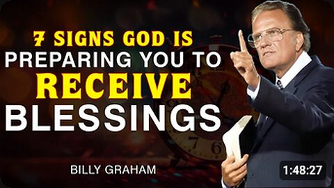 7 Signs God Is Preparing You to Receive Blessings - Billy Graham