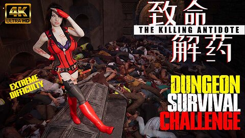 The Killing Antidote - Dungeon Survival | Max Settings | Extreme Difficulty (4k60)