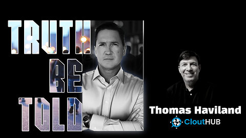 Truth Be Told With Thomas Haviland