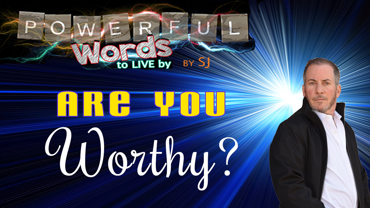 ARE YOU WORTHY?