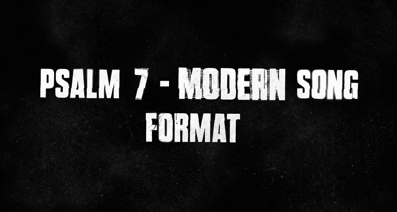 🎶 Psalm 7 KJV - Modern Song Format 🎶 Official Lyric Video