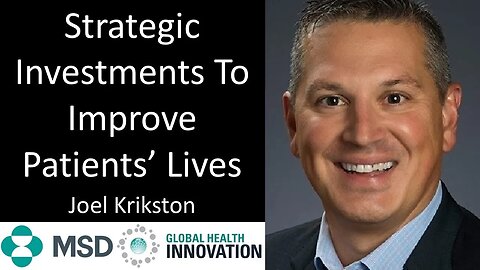 Joel Krikston - Merck Global Health Innovation Fund - Investments To Improve Patients' Lives