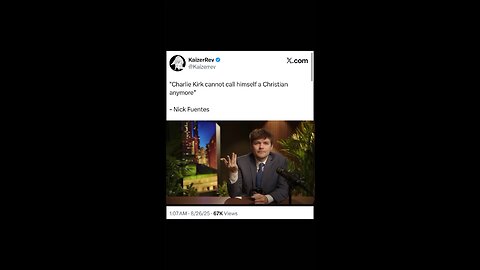 Nick Fuentes - “"Charlie Kirk cannot call himself a Christian anymore"