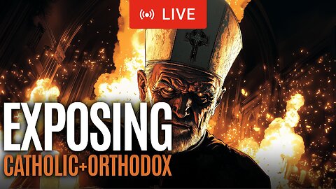 Catholic & Orthodox Heresies EXPOSED - Deceptions in Christianity | #catholic #orthodox #bible