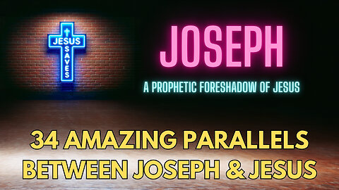 Was Joseph a PROPHECY of Jesus? YES!