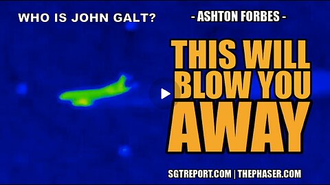 SGT REPORT W/ THIS WILL BLOW YOU AWAY -- Ashton Forbes [HIDDEN TECH, FREE ENERGY] WHO IS John Galt?