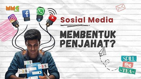 Social Media Membentuk Penjahat? | Spill the Tea