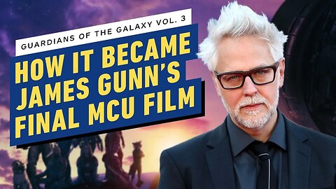 How Guardians of the Galaxy Vol. 3 Became James Gunn’s Final MCU Film _ The Story So Far