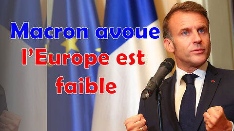Macron l'avoue : l’Europe est faible face aux États-Unis – Analyse RTCT