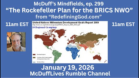 McDuff's Mindfields, ep. 299: "The Rockefeller Plan for a BRICS NWO"
