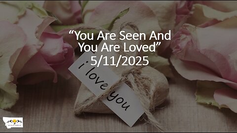 Sis. Debbie Metzger - You Are Seen And You Are Loved