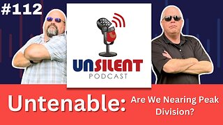 112. Untenable: Are We Nearing Peak Division?
