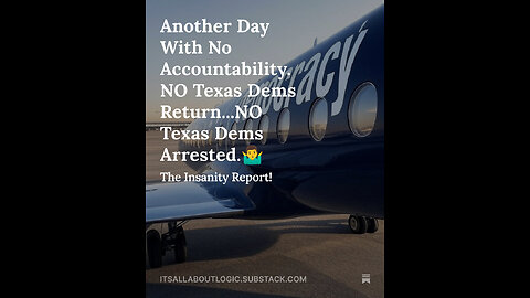 Another Day With No Accountability. NO Texas Dems Return...NO Texas Dems Arrested.🤷‍♂️