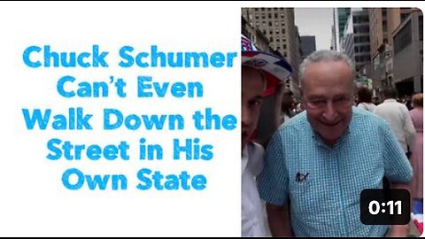 "Chuck Schumer Struggles to Walk Down the Street in His Home State"