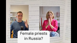 Are there women priests in Russia?