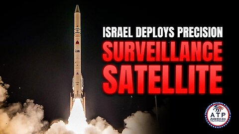 NEW ISRAELI SURVEILLANCE SATELLITE TO MONITOR TERROR THREATS WITH HIGH PRECISION