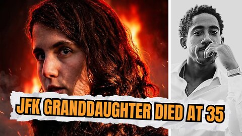 Kennedy Family Tragedy: JFK's Granddaughter Gone