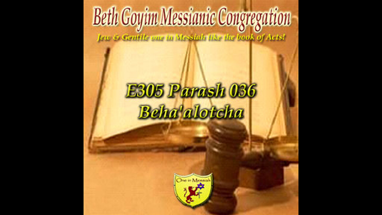 BGMCTV E305 Parash 036 Beha'alotcha B’midbar (Num) 8:1-12:16