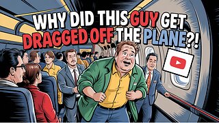 Why Did This Guy Get Dragged Off the Plane?