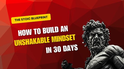 🔥 The Stoic Blueprint: How to Build an Unshakable Mindset in 30 Days
