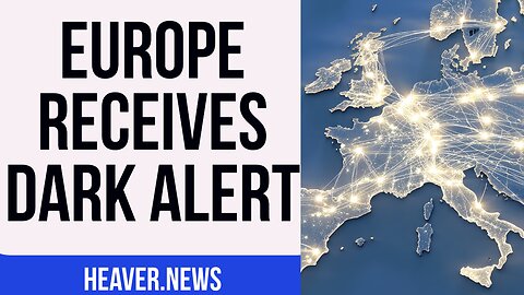 Censored Europe Receives TRAGIC Alert