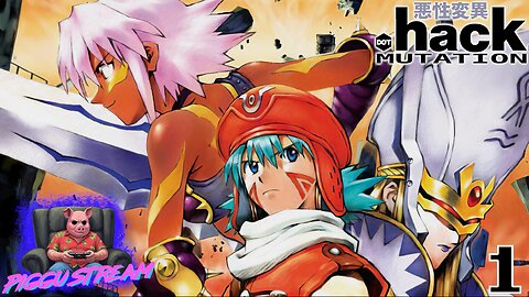 dotHack//Mutation (PART 1) | PIGGU STREAMS