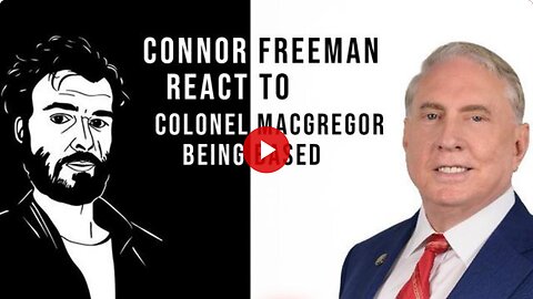 CONNOR FREEMAN REACTS TO COL. MACGREGOR : ON IRAN w/ RYAN DAWSON