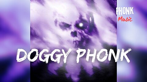 Doggy Phonk Remix Music Slowed and Reverb music