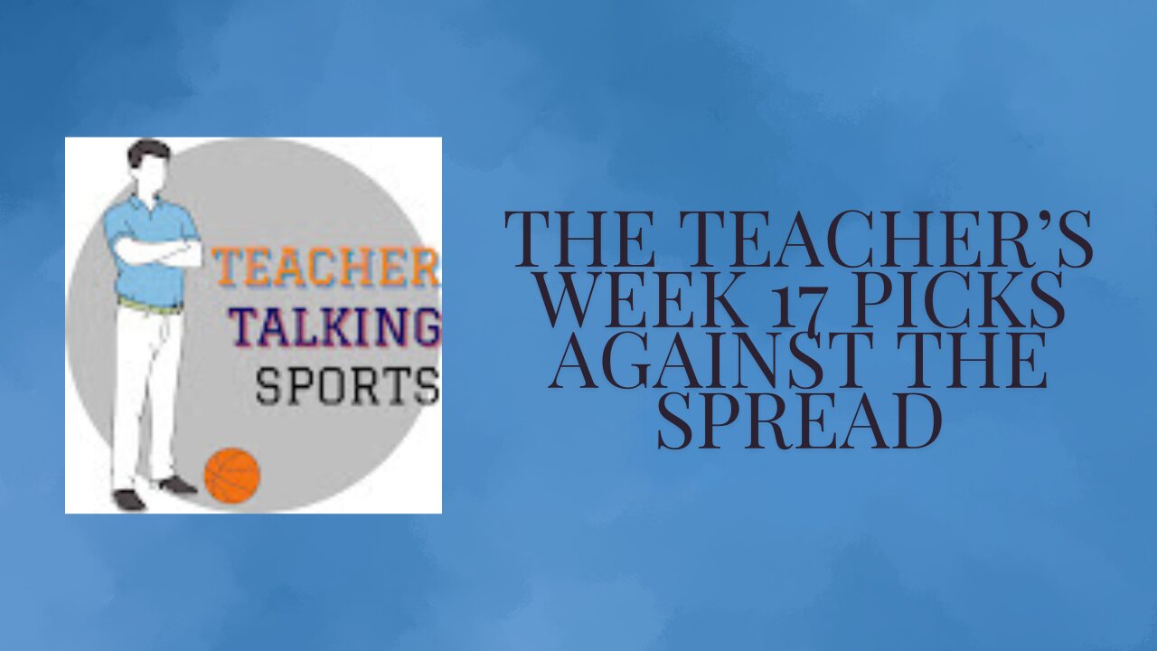The Teacher's Week 17 Picks Against The Spread