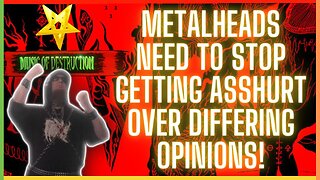 ⸸ Overreacting Alert | The Problem with Metalheads Asshurt by Differing Opinions On Bands⸸